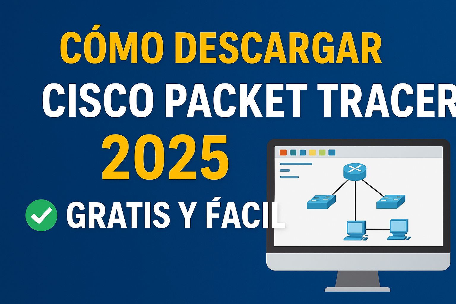 Cisco Packet Tracer 2025: qué es y cómo descargarlo paso a paso